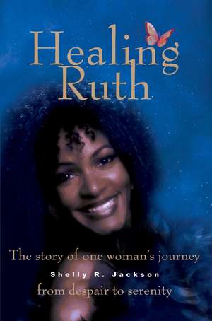 Healing Ruth de Shelly R. Jackson