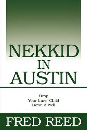 Nekkid in Austin de Fred V. Reed