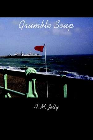 Grumble Soup de A. M. Jolly