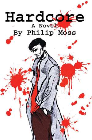 Hardcore de Philip Moss