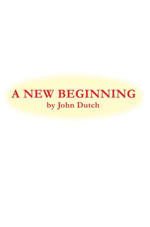 A New Beginning de John Dutch