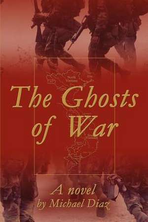 The Ghosts of War de Michael A. Diaz