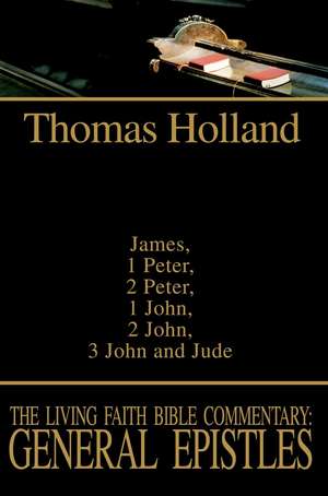 The Living Faith Bible Commentary de Thomas Holland