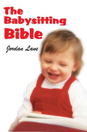 The Babysitting Bible de Jordan Lane