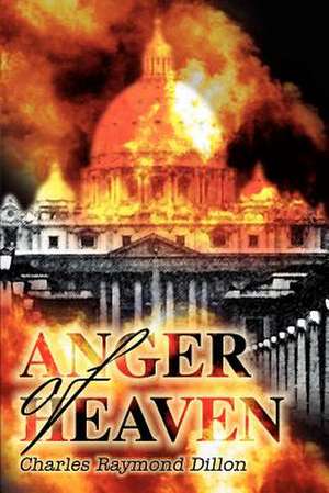 Anger of Heaven de Charles R. Dillon