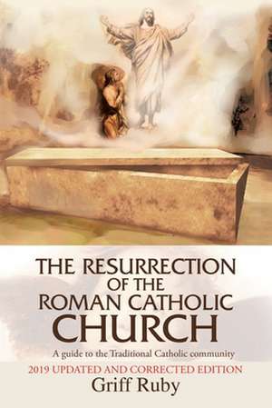 The Resurrection of the Roman Catholic Church de Griff L. Ruby