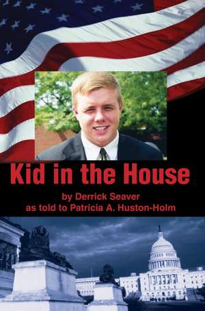 Kid in the House de Patricia A. Huston-Holm