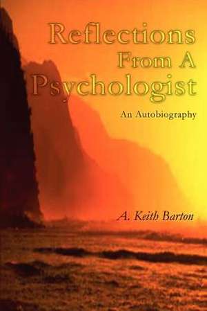 Reflections from a Psychologist de A. Keith Barton