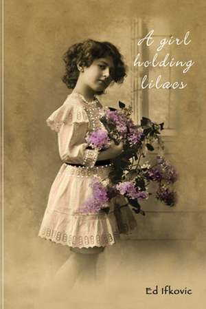 A Girl Holding Lilacs de Ed Ifkovic