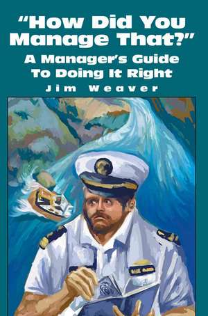 How Did You Manage That? de Jim Weaver