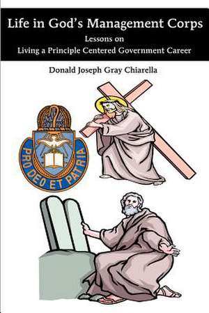 Life in God's Management Corps de Donald Joseph Gray Chiarella