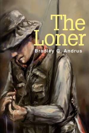 The Loner de Bradley G. Andrus