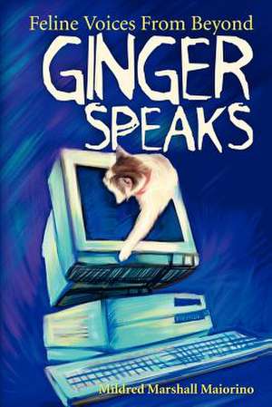 Ginger Speaks de Mildred M. Maiorino