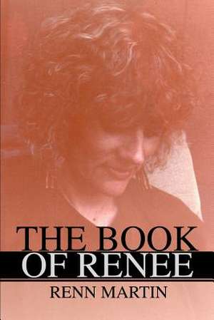 The Book of Renee de Renn Martin