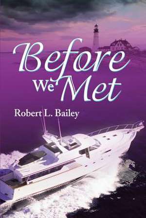 Before We Met de Robert L. Bailey