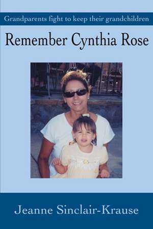 Remember Cynthia Rose de Jeanne Sinclair Krause