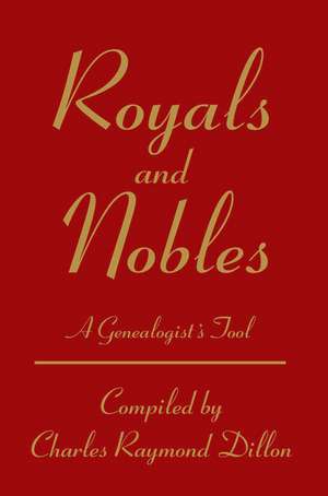 Royals and Nobles de Charles R. Dillon