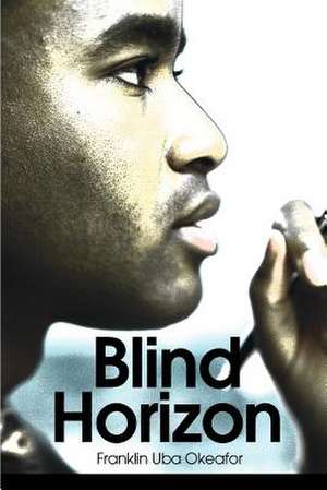 Blind Horizon de Franklin Uba Okeafor