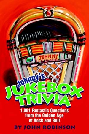 Johnny's Jukebox Trivia de John Robinson