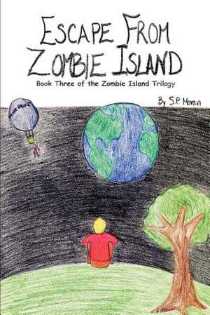 Escape from Zombie Island de S. P. Moran