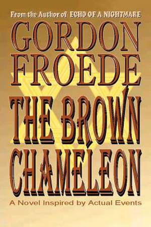 The Brown Chameleon de Gordon Froede