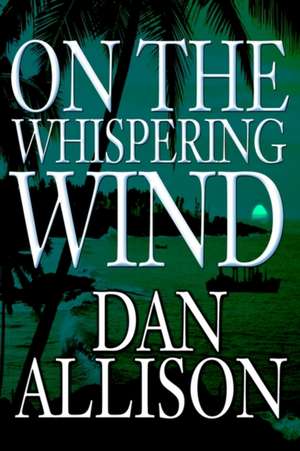 On the Whispering Wind de Dan Allison