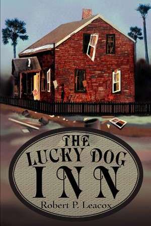 The Lucky Dog Inn de Robert P. Leacox