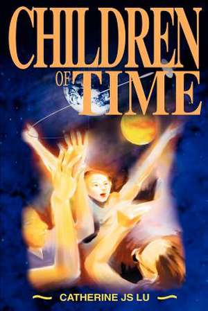 Children of Time de Catherine Js Lu