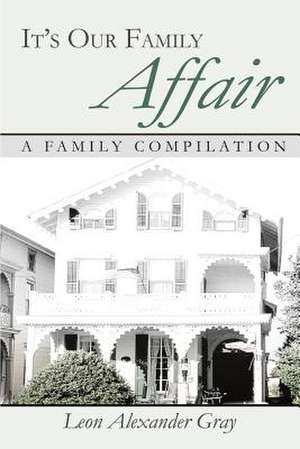 It's Our Family Affair de Leon Alexander Gray