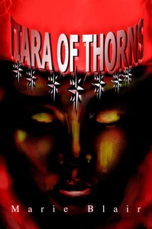 Tiara of Thorns de Marie D. Blair