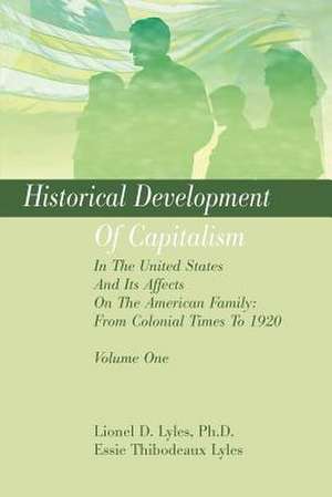 Historical Development of Capitalism in the United States and Its Affects on the American Family de Lionel D. Lyles