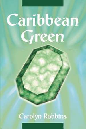 Caribbean Green de Carolyn Robbins