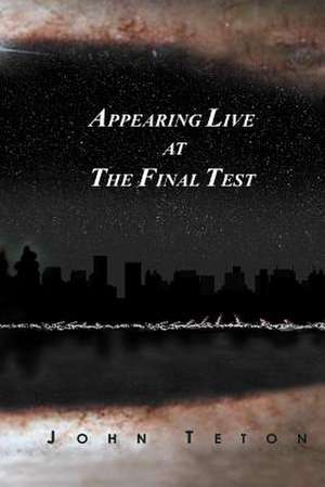 Appearing Live at the Final Test de John Teton