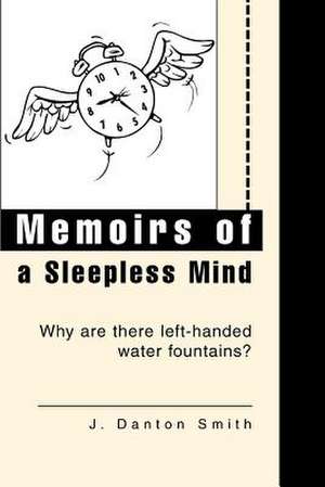 Memoirs of a Sleepless Mind de J. Danton Smith