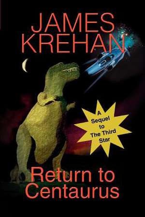 Return to Centaurus de James Krehan