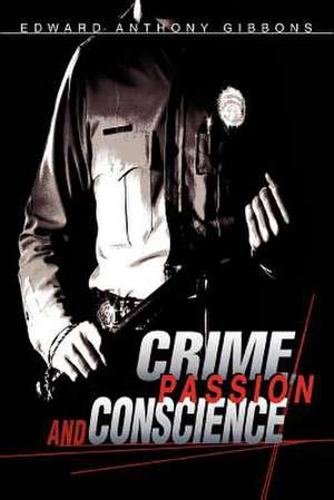 Crime, Passion & Conscience de Edward Anthony Gibbons