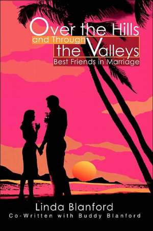 Over the Hills and Through the Valleys de Linda Blanford