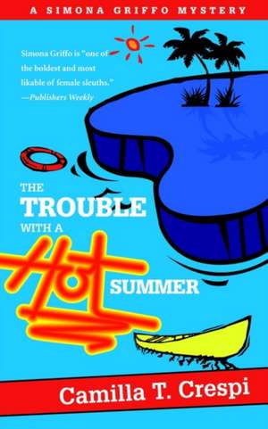 The Trouble with a Hot Summer de Camilla T. Crespi