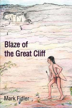 Blaze of the Great Cliff de Mark Fidler