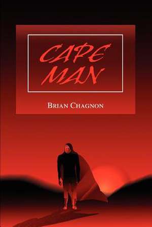 Cape Man de Brian Chagnon