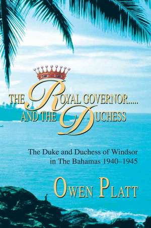 The Royal Governor.....and the Duchess de Owen Platt