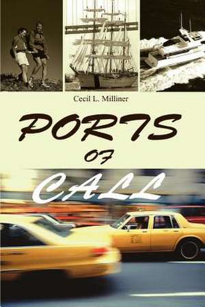 Ports of Call de Cecil L. Milliner