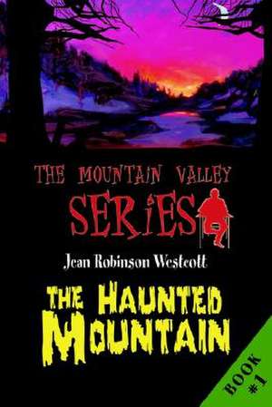 The Haunted Mountain de Jean Robinson Westcott