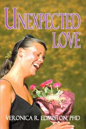 Unexpected Love de Veronica R. Edmiston