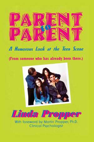 Parent to Parent de Linda Propper