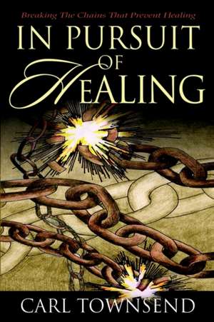 In Pursuit of Healing de Carl Townsend