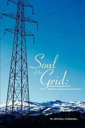 Soul of the Grid de Arthur J. O'Donnell