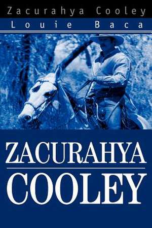 Zacurahya Cooley de Louie Baca