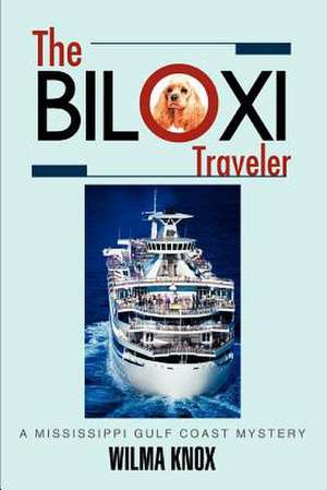 The Biloxi Traveler de Wilma Knox