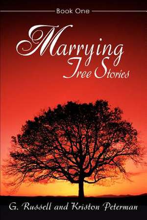 Marrying Tree Stories de G. Russell Peterman